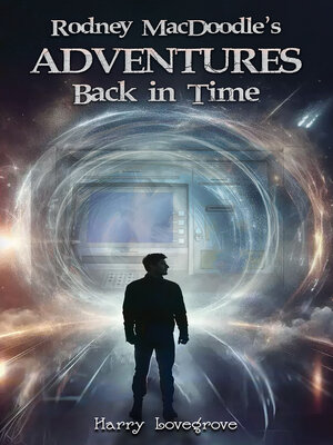 cover image of Rodney MacDoodle's Adventures Back in Time